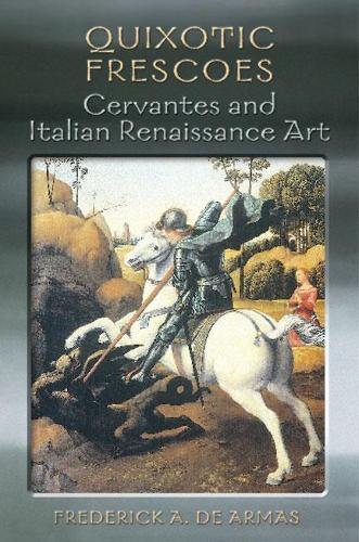 Паперова книга «Quixotic Frescoes: Cervantes and Italian Renaissance Art», автор Фредерік А. де Армас - фото №1