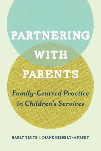 Бумажная книга «Partnering with Parents: Family-Centred Practice in Children's Services», авторов Барри Трут, Дайан Хиберт-Мерфи - фото №1