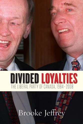Бумажная книга «Divided Loyalties: The Liberal Party of Canada, 1984-2008», автор Брук Джеффри - фото №1
