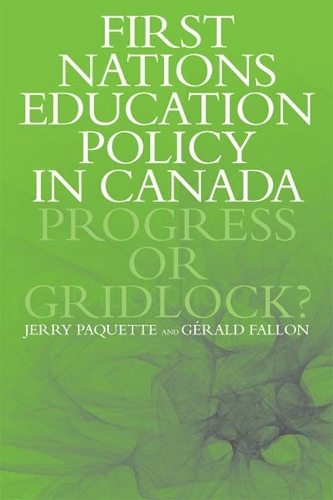 Бумажная книга «First Nations Education Policy in Canada: Progress or Gridlock?», авторов Джеральд Фэллон, Джерри Пакетт - фото №1