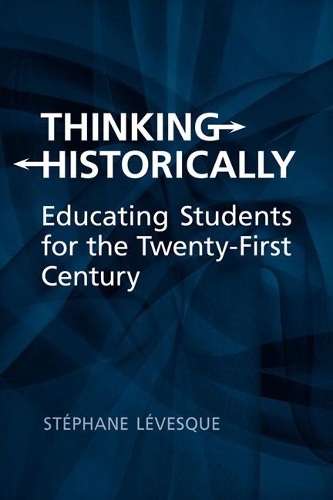 Паперова книга «Thinking Historically: Educating Students for the 21st Century», автор Стефан Левеск - фото №1