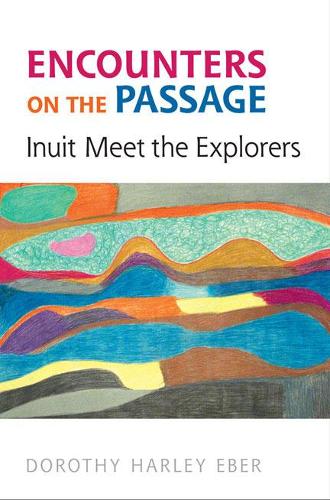 Бумажная книга «Encounters on the Passage: Inuit Meet the Explorers», автор Дороти Харли Эбер - фото №1