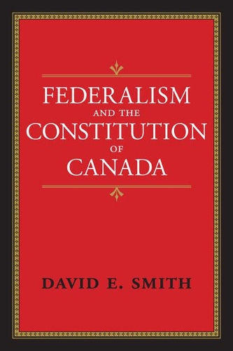 Бумажная книга «Federalism and the Constitution of Canada», автор Дэвид Э. Смит - фото №1