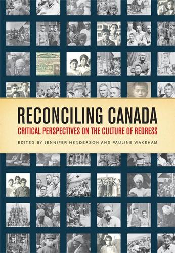 Паперова книга «Reconciling Canada: Critical Perspectives on the Culture of Redress», авторів Дженніфер Хендерсон, Поліна Вейкхем - фото №1