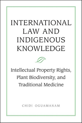 Паперова книга «International Law and Indigenous Knowledge: Intellectual Property, Plant Biodiversity, and Traditional Medicine», автор Чіді Огуаманам - фото №1