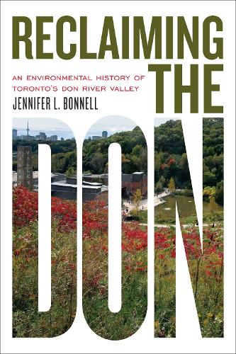 Бумажная книга «Reclaiming the Don: An Environmental History of Toronto's Don River Valley», автор Дженнифер Л. Боннелл - фото №1
