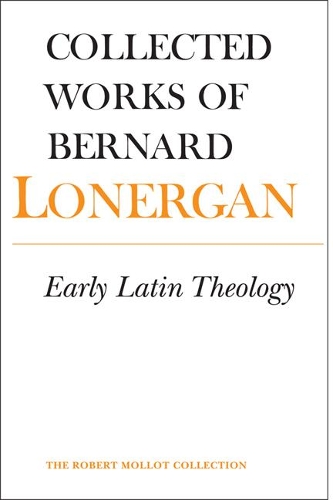 Бумажная книга «Early Latin Theology: Volume 19», автор Бернард Лонерган - фото №1