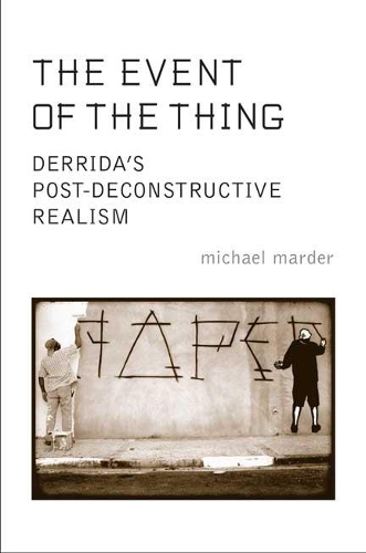 Паперова книга «The Event of the Thing: Derrida's Post-Deconstructive Realism», автор Майкл Мардер - фото №1
