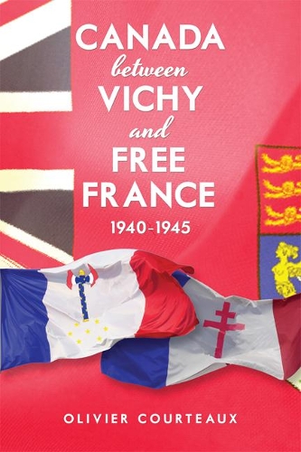 Бумажная книга «Canada between Vichy and Free France, 1940-1945», автор Оливер Курто - фото №1