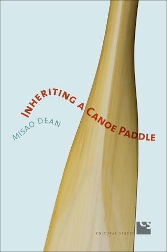 Паперова книга «Inheriting a Canoe Paddle: The Canoe in Discourses of English-Canadian Nationalism», автор Місао Дін - фото №1