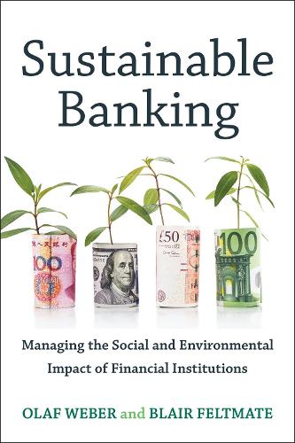 Бумажная книга «Sustainable Banking: Managing the Social and Environmental Impact of Financial Institutions», авторов Блэр Фелтмейт, Олаф Вебер - фото №1