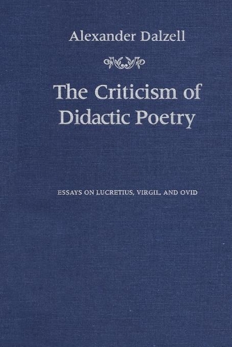 Бумажная книга «The Criticism of Didactic Poetry: Essays on Lucretius, Virgil, and Ovid», автор Александр Далзелл - фото №1