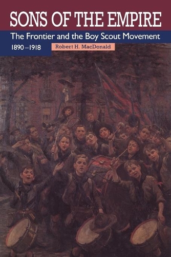 Паперова книга «Sons of the Empire: The Frontier and the Boy Scout Movement, 1890-1918», автор Роберт Макдональд - фото №1