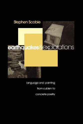 Паперова книга «Earthquakes and Explorations: Language and Painting from Cubism to Concrete Poetry», автор Стівен Скобі - фото №1