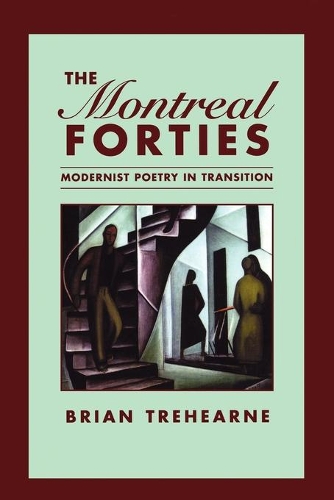 Бумажная книга «The Montreal Forties: Modernist Poetry in Transition», автор Брайан Трехирн - фото №1