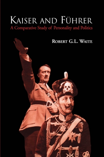 Бумажная книга «Kaiser and Führer: A Comparative Study of Personality and Politics», автор Роберт Уэйт - фото №1