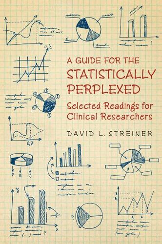 Паперова книга «A Guide for the Statistically Perplexed: Selected Readings for Clinical Researchers», автор Девід Л. Стрейнер - фото №1