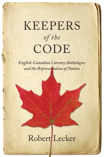 Паперова книга «Keepers of the Code: English-Canadian Literary Anthologies and the Representation of the Nation», автор Роберт Лекер - фото №1