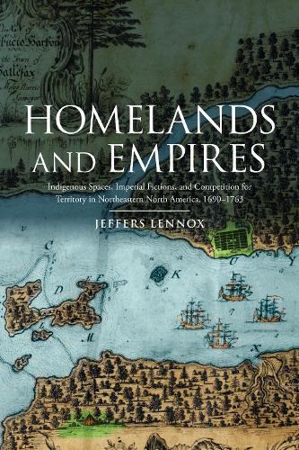 Бумажная книга «Homelands and Empires: Indigenous Spaces, Imperial Fictions, and Competition for Territory in Northeastern North America, 1690-1763», автор Джефферс Леннокс - фото №1