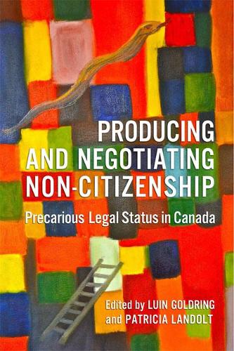 Бумажная книга «Producing and Negotiating Non-Citizenship: Precarious Legal Status in Canada», авторов Луин Голдринг, Патриция Ландольт - фото №1