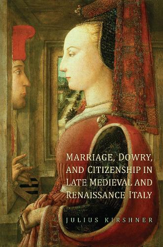 Бумажная книга «Marriage, Dowry, and Citizenship in Late Medieval and Renaissance Italy», автор Джулиус Киршнер - фото №1