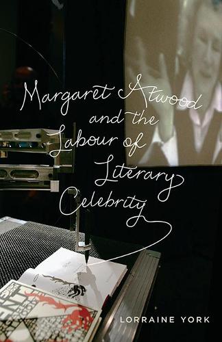 Бумажная книга «Margaret Atwood and the Labour of Literary Celebrity», автор Лоррейн Йорк - фото №1