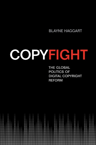 Бумажная книга «Copyfight: The Global Politics of Digital Copyright Reform», автор Блейн Хаггарт - фото №1