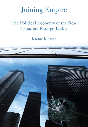 Паперова книга «Joining Empire: The Political Economy of the New Canadian Foreign Policy», автор Жером Классен - фото №1