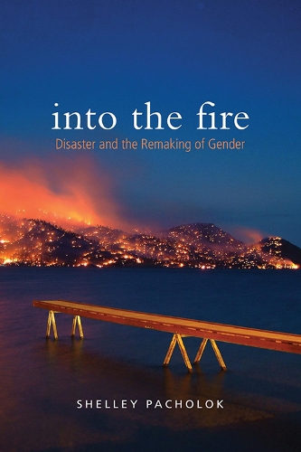 Паперова книга «Into the Fire: Disaster and the Remaking of Gender», автор Шеллі Пачолок - фото №1