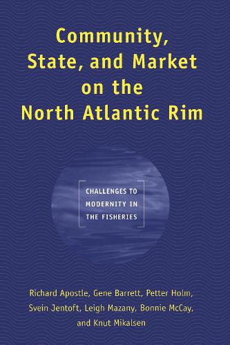 Бумажная книга «Community, State, and Market on the North Atlantic Rim: Challenges to Modernity in the Fisheries», авторов Бонни Дж. Маккей, Джин Барретт, Кнут Микалсен, Ли Мазани, Петтер Хольм, Ричард Апостол, Свейн Йентофт - фото №1