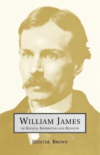 Бумажная книга «William James On Radical Empiricism and Religion», автор Хантер Браун - фото №1