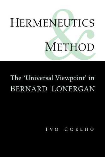 Паперова книга «Hermeneutics and Method: A Study of the 'Universal Viewpoint' in Bernard Lonergan», автор Іво Коельо - фото №1