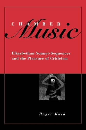 Бумажная книга «Chamber Music: Elizabethan Sonnet-Sequences and the Pleasure of Criticism», автор Роджер Куин - фото №1