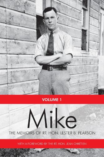 Паперова книга «Mike: The Memoirs of the Rt. Hon.Lester B. Pearson, Volume One: 1897-1948», автор Лестер Б. Пірсон - фото №1