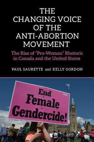 Паперова книга «The Changing Voice of the Anti-Abortion Movement: The Rise of "Pro-Woman" Rhetoric in Canada and the United States», авторів Келлі Гордон, Пол Соретт - фото №1