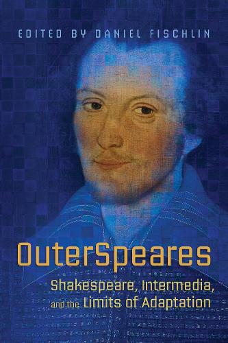 Паперова книга «OuterSpeares: Shakespeare, Intermedia, and the Limits of Adaptation», автор Даніель Фішлін - фото №1