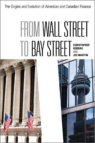 Бумажная книга «From Wall Street to Bay Street: The Origins and Evolution of American and Canadian Finance», авторов Крис Кобрак, Джо Мартин - фото №1