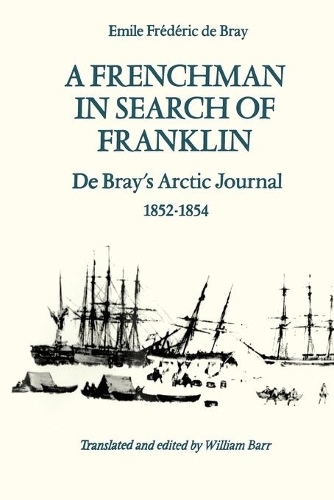 Бумажная книга «A Frenchman in Search of Franklin: De Bray's Arctic Journal, 1852-54», автор Эмиль Фредерик де Брей - фото №1
