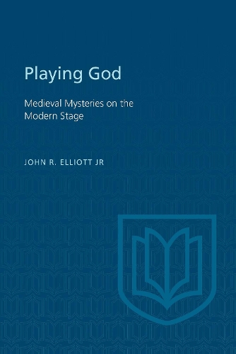 Паперова книга «Playing God: Medieval Mysteries on the Modern Stage», автор Джон Р. Елліотт-молодший - фото №1