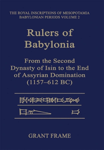 Паперова книга «Rulers of Babylonia: From the Second Dynasty of Isin to the End of Assyrian Domination (1157-612 BC)», автор Грант Фрейм - фото №1