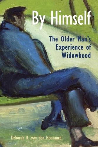 Паперова книга «By Himself: The Older Man's Experience of Widowhood», автор Дебора ван ден Хунаард - фото №1