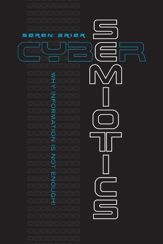 Бумажная книга «Cybersemiotics: Why Information Is Not Enough», автор Сорен Бриер - фото №1