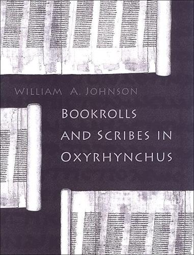 Паперова книга «Bookrolls and Scribes in Oxyrhynchus», автор Вільям А. Джонсон - фото №1