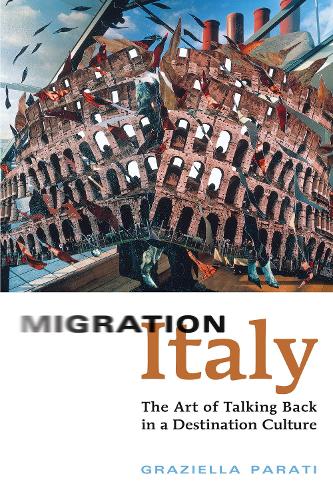 Бумажная книга «Migration Italy: The Art of Talking Back in a Destination Culture», автор Грациелла Парати - фото №1