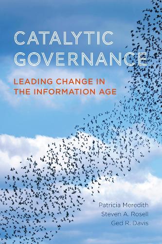 Паперова книга «Catalytic Governance: Leading Change in the Information Age», авторів Гед Р. Девіс, Патриція Мередіт, Стівен Розелл - фото №1