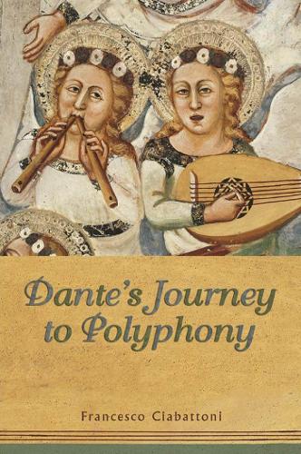 Бумажная книга «Dante's Journey to Polyphony», автор Франческо Чиабаттони - фото №1