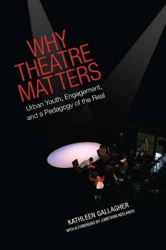 Бумажная книга «Why Theatre Matters: Urban Youth, Engagement, and a Pedagogy of the Real», автор Кэтлин Галлахер - фото №1