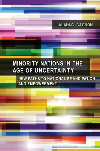 Бумажная книга «Minority Nations in the Age of Uncertainty: New Paths to National Emancipation and Empowerment», автор Ален-Г Ганьон - фото №1
