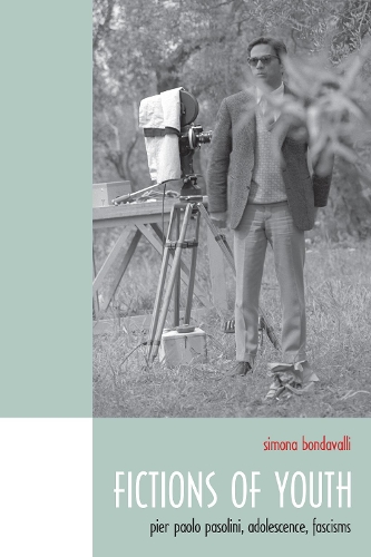 Бумажная книга «Fictions of Youth: Pier Paolo Pasolini, Adolescence, Fascisms», автор Симона Бондавалли - фото №1