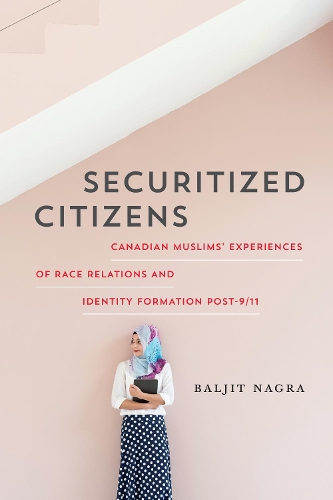 Бумажная книга «Securitized Citizens: Canadian Muslims' Experiences of Race Relations and Identity Formation Post-9/11», автор Балджит Награ - фото №1